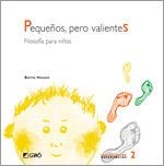 PEQUEÑOS PERO VALIENTES FILOSOFIA PARA NIÑOS | 9788478273379 | HEESEN, BERRIE | Llibreria La Gralla | Llibreria online de Granollers