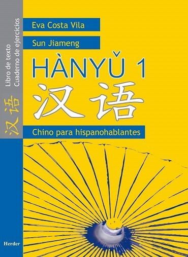 HANYU 1. CHINO PARA HISPANOHABLANTES (LIBRO+EJERCICIOS) | 9788425423383 | COSTA VILA, EVA / JIAMENG, SUN | Llibreria La Gralla | Llibreria online de Granollers