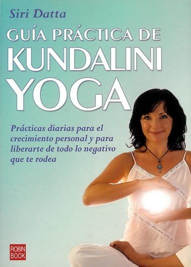 GUIA PRACTICA DE KUNDALINI YOGA | 9788479277154 | DATTA, SIRI | Llibreria La Gralla | Llibreria online de Granollers