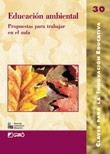 EDUCACION AMBIENTAL. PROPUESTAS PARA TRABAJAR EN LA ESCUELA | 9788478273461 | HUETO PÉREZ DE HEREDIA,ARÁNZAZU/FERNÁNDEZ MANZANAL, ROSARIO/FUSTER CASTERA, PATRICIA/MARCÉN ALBERO,  | Llibreria La Gralla | Llibreria online de Granollers