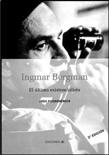 INGMAR BERGMAN. EL ULTIMO EXISTENCIALISTA | 9788489564428 | PUIGDOMENECH, JORDI | Llibreria La Gralla | Llibreria online de Granollers