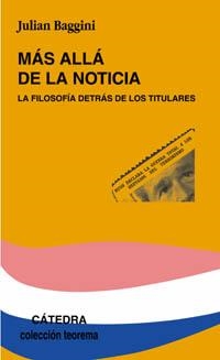 MAS ALLA DE LA NOTICIA | 9788437621265 | BAGGINI, JULIAN | Llibreria La Gralla | Librería online de Granollers