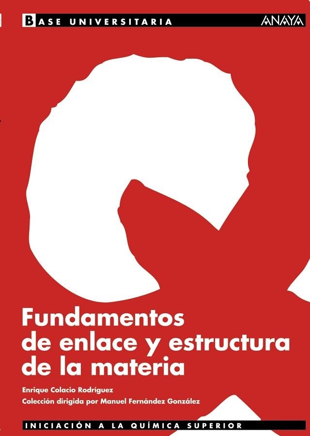 FUNDAMENTOS DE ENLACE Y ESTRUCTURA DE LA MATERIA | 9788466731485 | COLACIO RODRIGUEZ, ENRIQUE | Llibreria La Gralla | Llibreria online de Granollers