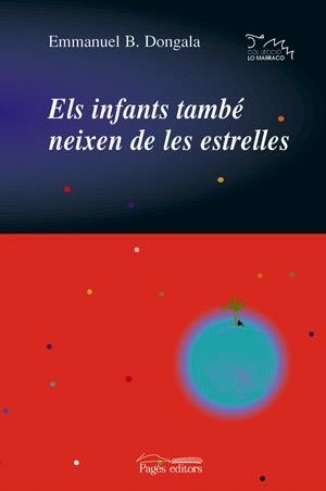 INFANTS TAMBE NEIXEN DE LES ESTRELLES, ELS (LO MARRACO 133) | 9788497791274 | DONGALA, EMMANUEL B. | Llibreria La Gralla | Llibreria online de Granollers