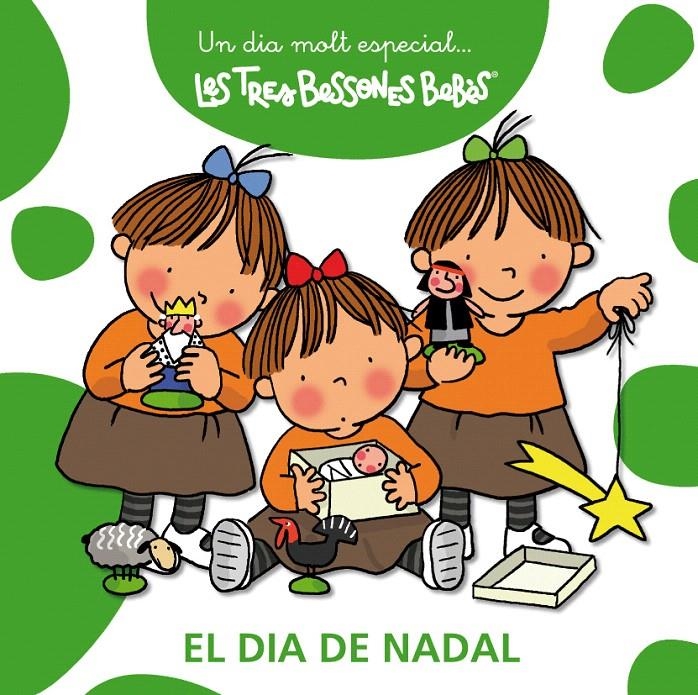 DIA DE NADAL, EL (UN DIA MOLT ESPECIAL...LES TRES BESSONES BEBES) | 9788492419890 | CAPDEVILA, ROSER | Llibreria La Gralla | Llibreria online de Granollers