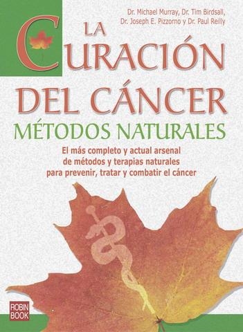 CURACION DEL CANCER, LA. METODOS NATURALES | 9788479276584 | MURRAY, MICHAEL / BIRDSALL, TIM | Llibreria La Gralla | Llibreria online de Granollers