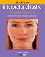 ARTE DE INTERPRETAR EL ROSTRO, EL. GUIA PRACTICA DE FISIOGNO | 9788475563381 | BROWN, SIMON G. | Llibreria La Gralla | Librería online de Granollers