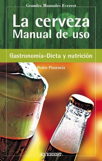 CERVEZA, LA. MANUAL DE USO | 9788424188153 | PLASENCIA FERNANDEZ, PEDRO | Llibreria La Gralla | Librería online de Granollers