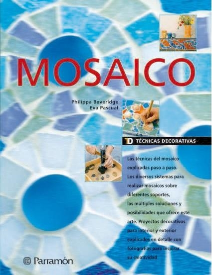 MOSAICO (TECNICAS DECORATIVAS) | 9788434226753 | BEVERIDGE, PHILIPPA / PASCUAL, EVA | Llibreria La Gralla | Librería online de Granollers