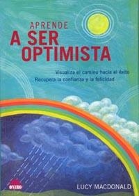 APRENDE A SER OPTIMISTA | 9788497541206 | MACDONALD, LUCY | Llibreria La Gralla | Llibreria online de Granollers