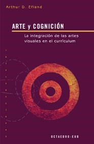 ARTE Y COGNICION. LA INTEGRACION DE LAS ARTES VISUALES EN EL | 9788480636391 | EFLAND, ARTHUR D. | Llibreria La Gralla | Llibreria online de Granollers