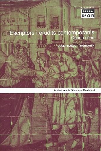 ESCRIPTORS I ERUDITS CONTEMPORANIS. QUARTA SERIE | 9788484156482 | MASSOT I MUNTANER, JOSEP | Llibreria La Gralla | Llibreria online de Granollers