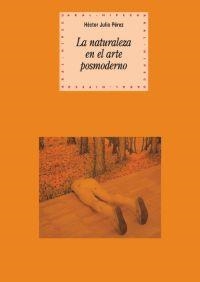 NATURALEZA EN EL ARTE POSMODERNO, LA | 9788446021452 | PEREZ, HECTOR JULIO | Llibreria La Gralla | Llibreria online de Granollers