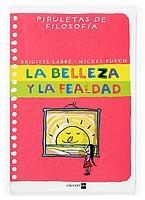 BELLEZA Y LA FEALDAD, LA (PIRULETAS DE FILOSOFIA) | 9788467502213 | LABBE, BRIGITTE; PUECH, MICHEL | Llibreria La Gralla | Llibreria online de Granollers