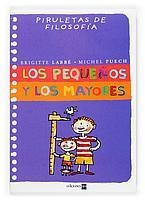 PEQUEÑOS Y LOS MAYORES, LOS (PIRULETAS DE FILOSOFIA) | 9788467502244 | LABBE, BRIGITTE; PUECH, MICHEL | Llibreria La Gralla | Llibreria online de Granollers