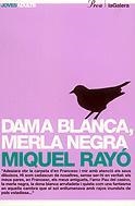 DAMA BLANCA MERLA NEGRA (JOVES ADULTS 12) | 9788424640620 | RAYO, MIQUEL | Llibreria La Gralla | Llibreria online de Granollers