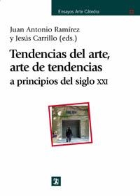TENDENCIAS DEL ARTE, ARTE DE TENDENCIAS | 9788437621289 | RAMIREZ, J.A.; CARRILLO, J. (EDS.) | Llibreria La Gralla | Librería online de Granollers