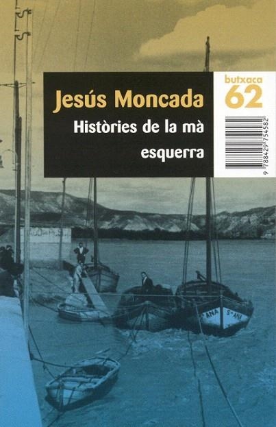 HISTORIES DE LA MA ESQUERRA (BUTXACA 62 - 169/1) | 9788429754582 | MONCADA, JESUS | Llibreria La Gralla | Librería online de Granollers