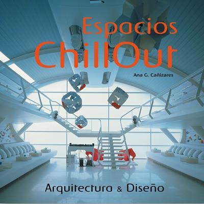 ESPACIOS CHILLOUT. ARQUITECTURA & DISEÑO | 9788496429000 | CAÑIZARES, ANA G. | Llibreria La Gralla | Llibreria online de Granollers