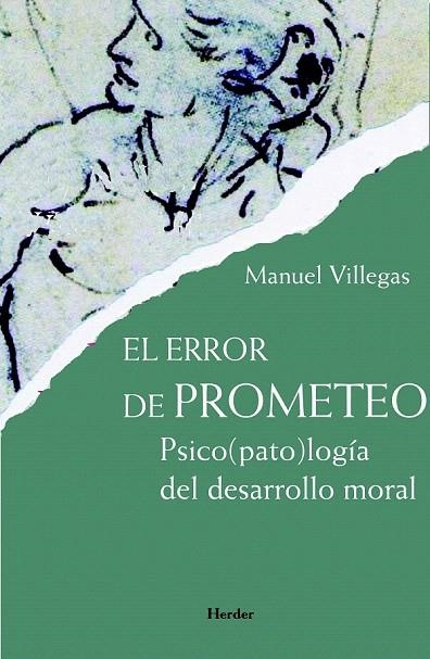 ERROR DE PROMETEO : PSICO(PATO)LOGÍA DEL DESARROLLO MORAL, EL | 9788425427633 | VILLEGAS I BESORA, MANUEL | Llibreria La Gralla | Llibreria online de Granollers