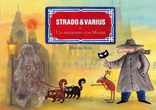 STRADO & VARIUS. UN ENCUENTRO CON MOZART | 9788497001830 | SKALA, MARTINA | Llibreria La Gralla | Llibreria online de Granollers