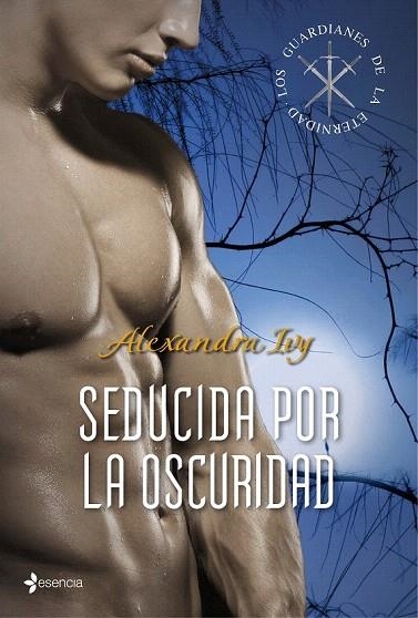 SEDUCIDA POR LA OSCURIDAD (LOS GUARDIANES DE LA ETERNIDAD) | 9788408109723 | IVY, ALEXANDRA | Llibreria La Gralla | Llibreria online de Granollers