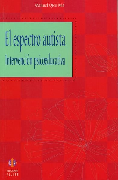 ESPECTRO AUTISTA, EL. INTERVENCION PSICOEDUCATIVA | 9788497001854 | OJEA RUA, MANUEL | Llibreria La Gralla | Llibreria online de Granollers