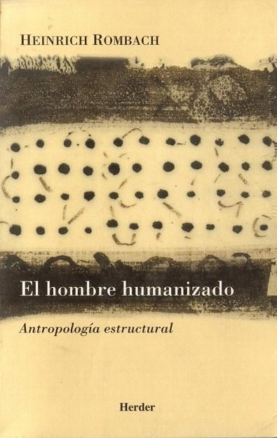 HOMBRE HUMANIZADO, EL. ANTROPOLOGIA ESTRUCTURAL | 9788425422744 | ROMBACH, HEINRICH | Llibreria La Gralla | Llibreria online de Granollers