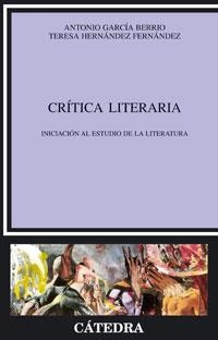 CRITICA LITERARIA. INICIACION AL ESTUDIO DE LA LITERATURA | 9788437621906 | GARCIA BERRIO, A./ HERNANDEZ, T. | Llibreria La Gralla | Llibreria online de Granollers