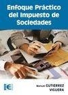 ENFOQUE PRÁCTICO DEL IMPUESTO DE SOCIEDADES | 9788499641379 | GUTIÉRREZ, MANUEL | Llibreria La Gralla | Llibreria online de Granollers