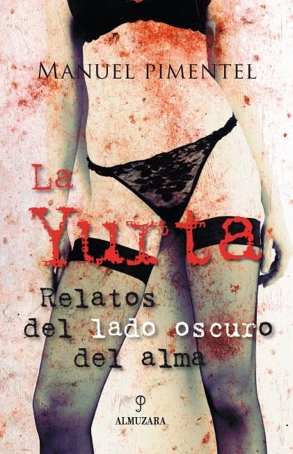 YURTA, LA. RELATOS DEL LADO OSCURO DEL ALMA | 9788496416000 | PIMENTEL, MANUEL | Llibreria La Gralla | Llibreria online de Granollers