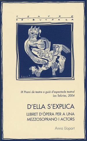 D'ELLA S'EXPLICA. LLIBRET D'OPERA PER A UNA MEZZOSOPRANO I A | 9788497791847 | LLOPART, ANNA | Llibreria La Gralla | Llibreria online de Granollers