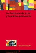 FANTASMAS DE ACCION Y LA PRACTICA PSICOMOTRIZ, LOS | 9788478273515 | AUCOUTIER, BERNARD | Llibreria La Gralla | Llibreria online de Granollers