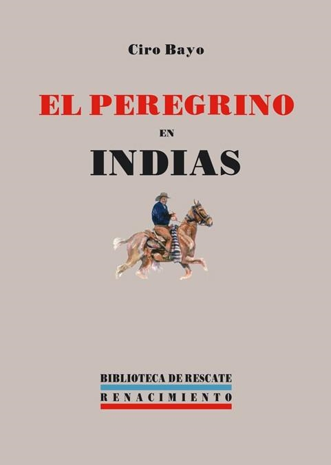 PEREGRINO EN INDIAS, EL | 9788484721574 | BAYO, CIRO | Llibreria La Gralla | Llibreria online de Granollers