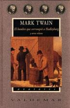 HOMBRE QUE CORROMPIO A HADLEYBURG Y OTROS RELATOS, EL | 9788477024897 | TWAIN, MARK | Llibreria La Gralla | Llibreria online de Granollers