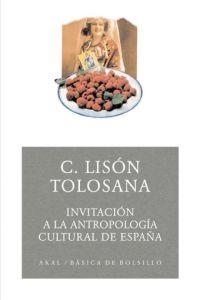 INVITACION A LA ANTROPOLOGIA CULTURAL DE ESPAÑA | 9788446022404 | LISON TOLOSANA, CARMELO | Llibreria La Gralla | Llibreria online de Granollers