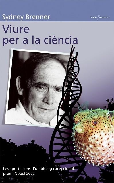 VIURE PER A LA CIENCIA | 9788476608012 | BRENNER, SYDNEY | Llibreria La Gralla | Llibreria online de Granollers