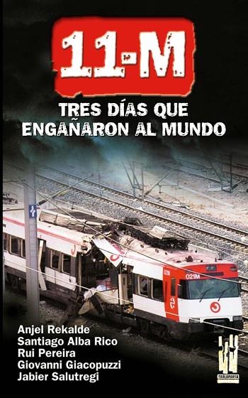 11-M TRES DIAS QUE ENGAÑARON AL MUNDO | 9788481363050 | A.A.V.V. | Llibreria La Gralla | Librería online de Granollers