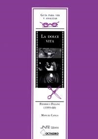 DOLCE VITA, LA. GUIA PARA VER Y ANALIZAR | 9788480636148 | CANGA, MANUEL | Llibreria La Gralla | Librería online de Granollers