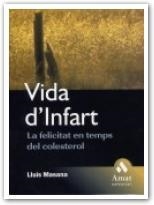 VIDA D'INFART. LA FELICITAT EN TEMPS DE COLESTEROL | 9788497351379 | MASANA, LLUIS | Llibreria La Gralla | Llibreria online de Granollers