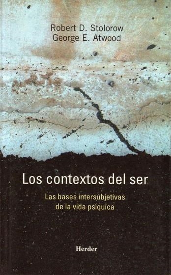 CONTEXTOS DEL SER, LOS. LAS BASES INTERSUBJETIVAS DE LA VIDA | 9788425423505 | STOLOROW, ROBERT D. / ATWOOD, GEORGE E. | Llibreria La Gralla | Llibreria online de Granollers