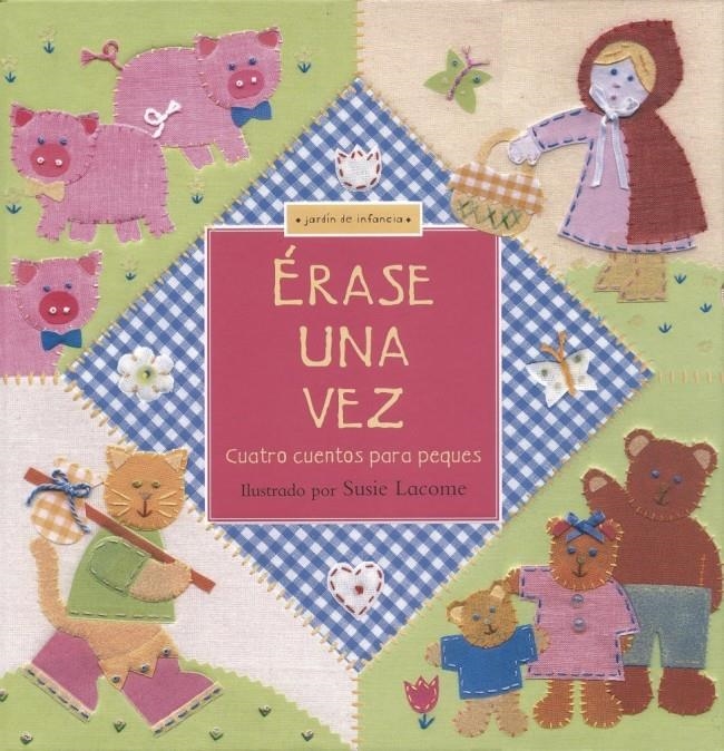 ERASE UNA VEZ. CUATRO CUENTOS PARA PEQUES | 9788448819699 | LACOME, SUSIE | Llibreria La Gralla | Llibreria online de Granollers