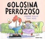GOLOSINA Y PERROZOSO | 9786074001648 | WILLIS, JEANNE; ROSS, TONY | Llibreria La Gralla | Librería online de Granollers