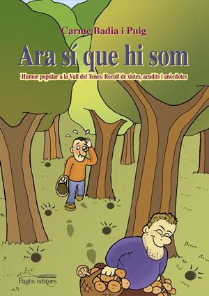 ARA SI QUE HI SOM. HUMOR POPULAR A LA VALL DEL TENES | 9788497792042 | BADIA, CARME | Llibreria La Gralla | Llibreria online de Granollers