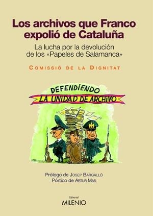 ARCHIVOS QUE FRANCO EXPOLIO DE CATALUÑA, LOS | 9788497431309 | COMISSIÓ DE LA DIGNITAT | Llibreria La Gralla | Llibreria online de Granollers