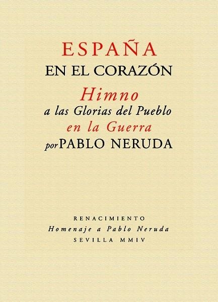 ESPAÑA EN EL CORAZON. HIMNO A LAS GLORIAS DEL PUEBLO EN LA G | 9788484721697 | NERUDA, PABLO | Llibreria La Gralla | Llibreria online de Granollers