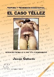 CASO TELLEZ, EL. TORTURA Y TRANSCION DEMOCRATICA | 9788488944238 | GALLARDO, JUANJO | Llibreria La Gralla | Librería online de Granollers