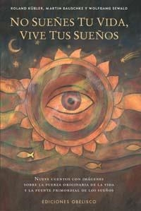 NO SUEÑES TU VIDA VIVE TUS SUEÑOS | 9788497771290 | KUBLER, ROLAND; BAUSCHKE, MARTIN; SEWALD, WOLFGANG | Llibreria La Gralla | Librería online de Granollers