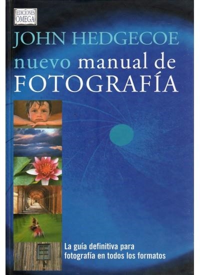 NUEVO MANUAL DE FOTOGRAFÍA | 9788428213851 | HEDGECOE, JOHN | Llibreria La Gralla | Llibreria online de Granollers