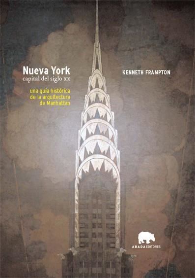 NUEVA YORK, CAPITAL DEL SIGLO XX. GUIA HISTORICA DE ARQUITEC | 9788496258297 | FRAMPTON, KENNETH | Llibreria La Gralla | Llibreria online de Granollers